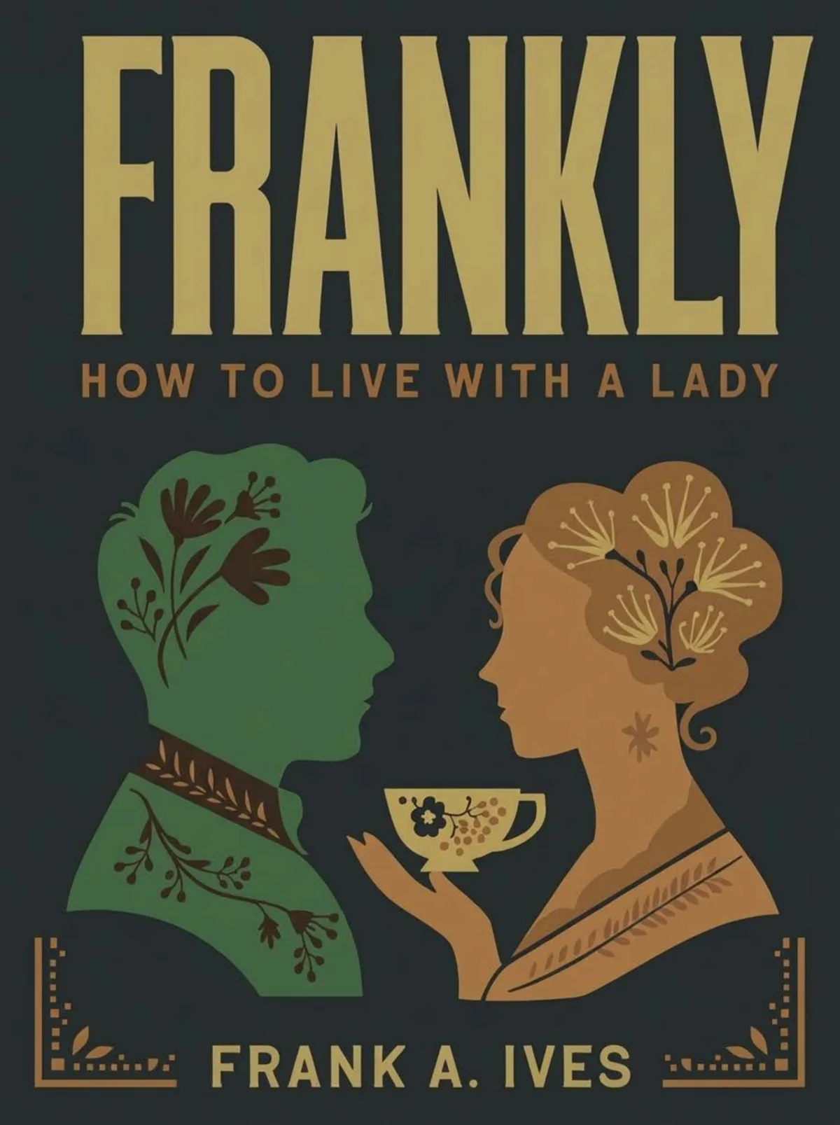 How to Live With a Lady by Frank A. Ives